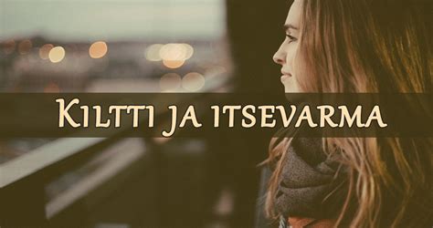 Kiltti ihminen: Kiltteys on ihailtavaa, alistuvuus。